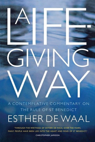A Life-giving Way De Waal Esther