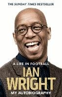 A Life in Football: My Autobiography Wright Ian