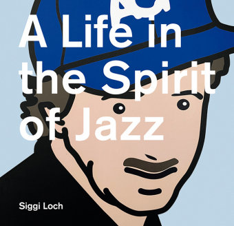 A Life in the Spirit of Jazz Edel Books - ein Verlag der Edel Verlagsgruppe