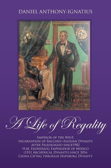 A Life of Regality Anthony-Ignatius Daniel