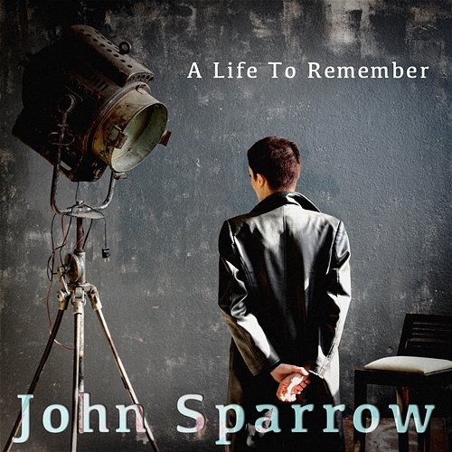 A Life to Remember John Sparrow