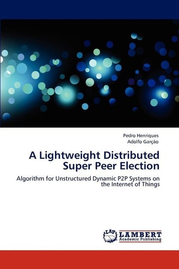 A Lightweight Distributed Super Peer Election Henriques Pedro