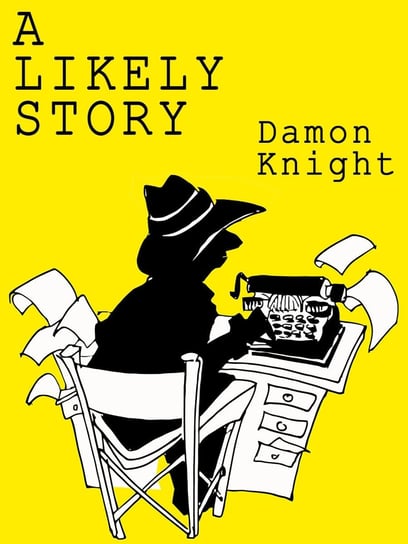 A Likely Story Damon Knight