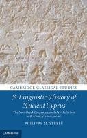 A Linguistic History of Ancient Cyprus: The Non-Greek Languages, and Their Relations with Greek, C.1600 300 BC Steele Philippa M.
