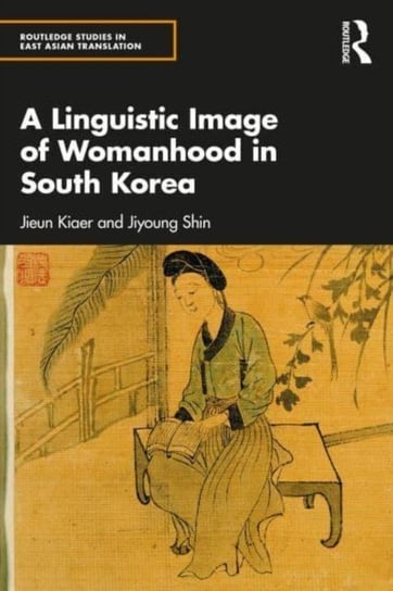 A Linguistic Image of Womanhood in South Korea Kiaer Jieun