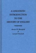 A Linguistic Introduction to the History of English Bloomfield Morton W., Newmark Leonard