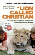 A Lion Called Christian Bourke Anthony