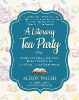 A Literary Tea Party Walsh Alison