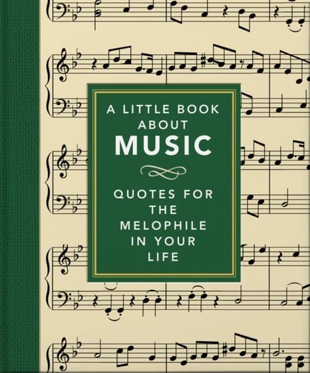 A Little Book About Music: Quotes for the melophile in your life Opracowanie zbiorowe