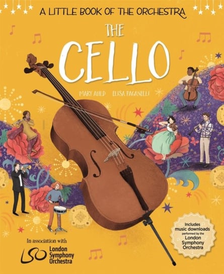 A Little Book of the Orchestra: The Cello Hachette Children's Group