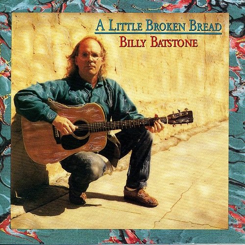 A Little Broken Bread Billy Batstone