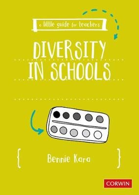A Little Guide for Teachers: Diversity in Schools Bennie Kara