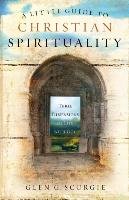 A Little Guide to Christian Spirituality Scorgie Glen G.