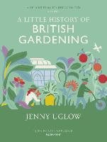 A Little History Of British Gardening Uglow Jenny
