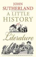 A Little History of Literature Sutherland John