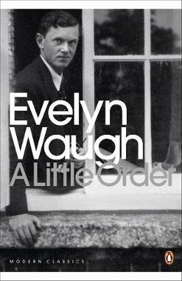 A Little Order. Selected Journalism Waugh Evelyn