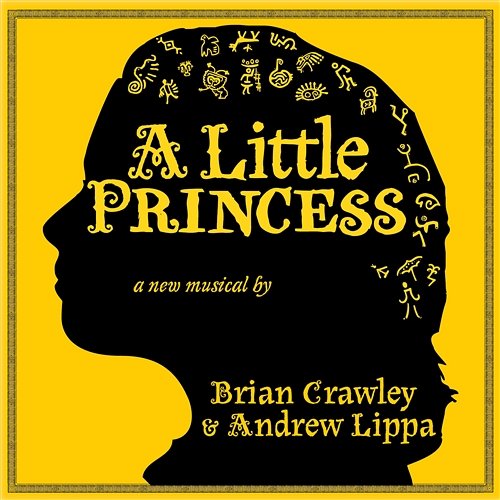 A Little Princess: The Musical Brian Crawley & Andrew Lippa