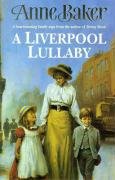 A Liverpool Lullaby Baker Anne