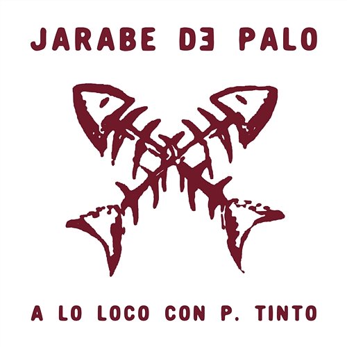 A Lo Loco Con P. Tinto Jarabe De Palo