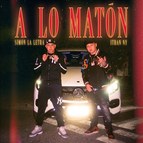 A Lo Matón Simon la Letra & ITHAN NY