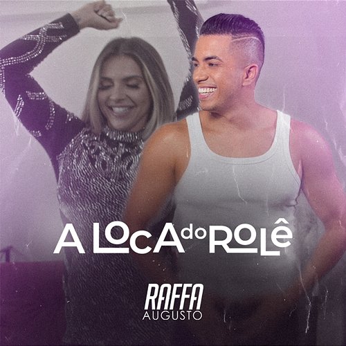 A Loca do Rolê Raffa Augusto