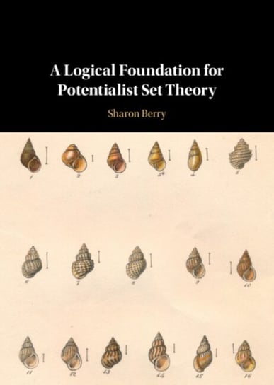 A Logical Foundation for Potentialist Set Theory Sharon Berry