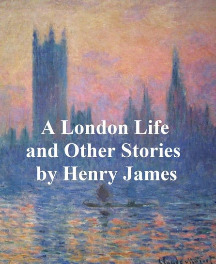 A London Life, The Patagonia, The Liar, Mrs. Temperly James Henry