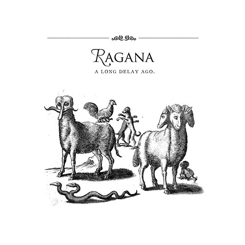 A Long Delay Ago Ragana