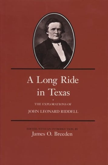 A Long Ride in Texas: The Explorations of John Leonard Riddell Opracowanie zbiorowe