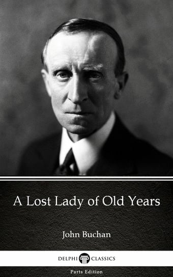 A Lost Lady of Old Years (Illustrated) John Buchan