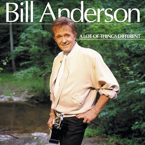 A Lot Of Things Different Bill Anderson