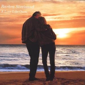 A Love Like Ours Streisand Barbra