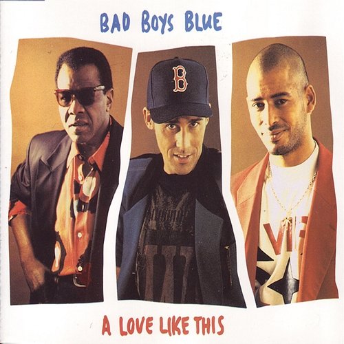 A Love Like This Bad Boys Blue