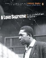 A Love Supreme: The Story of John Coltrane's Signature Album Kahn Ashley