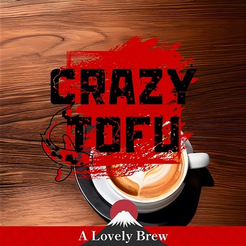 A Lovely Brew Crazy Tofu