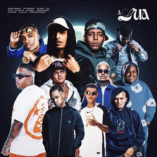 A Lua Aaron Modesto, Menor Richard, MC Cebezinho, DJ Guh Mix, Mc Magal, MC Ryan SP, Mc Piedro, Marquinho no Beat, MC GP, MC Dena, DU'L