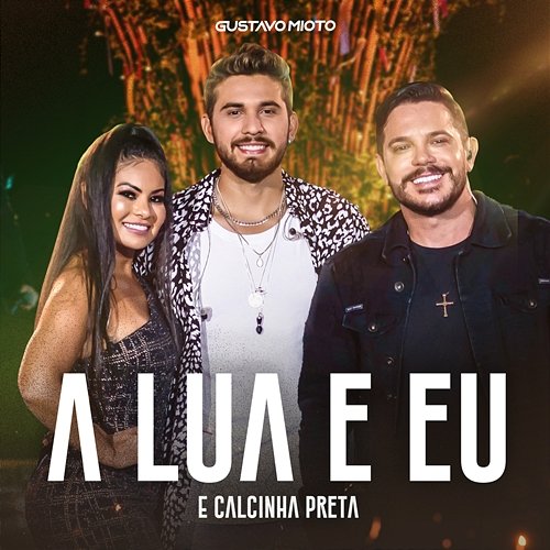 A Lua E Eu Gustavo Mioto, Calcinha Preta
