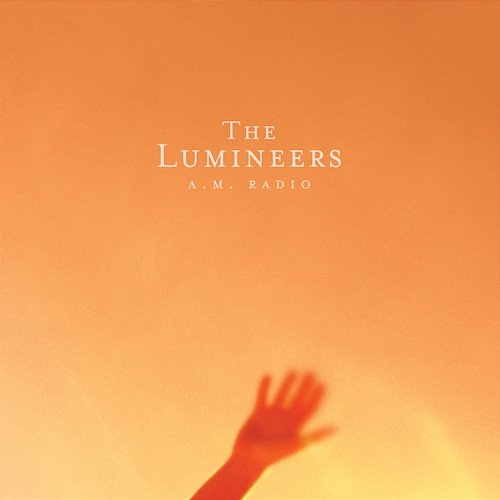 A.M. RADIO The Lumineers