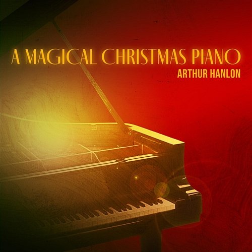 A Magical Christmas Piano Arthur Hanlon