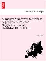 A magyar nemzet története regényes rajzokban. Negyedik kiadás. HARMADIK KOETET Jo´kai Mor