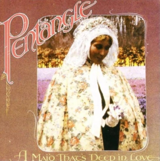 A Maid That's Deep in Love The Pentangle