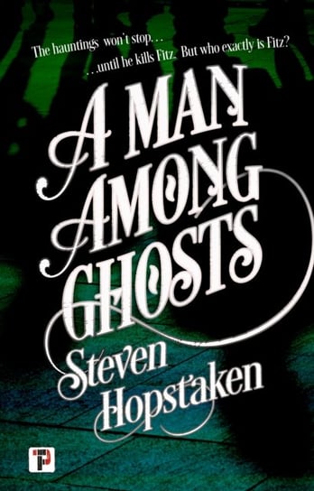 A Man Among Ghosts Steven Hopstaken