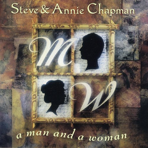 A Man And A Woman Steve & Annie Chapman