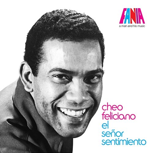 A Man And His Music: El Señor Sentimiento Cheo Feliciano