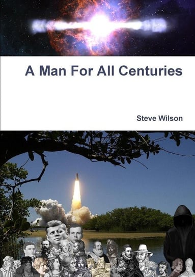 A Man For All Centuries Wilson Steve