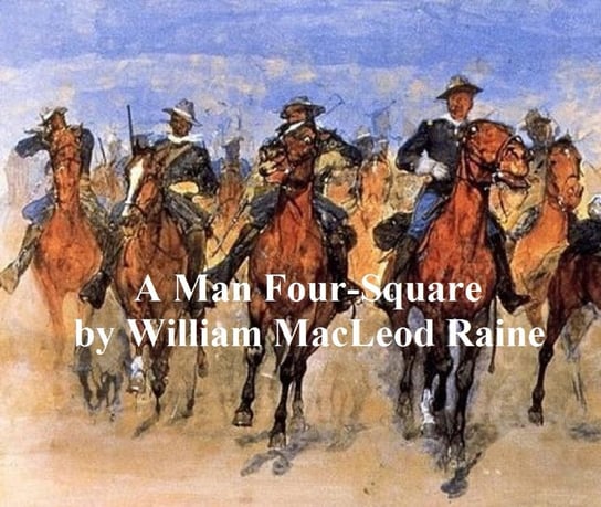 A Man Four-Square Raine William MacLeod