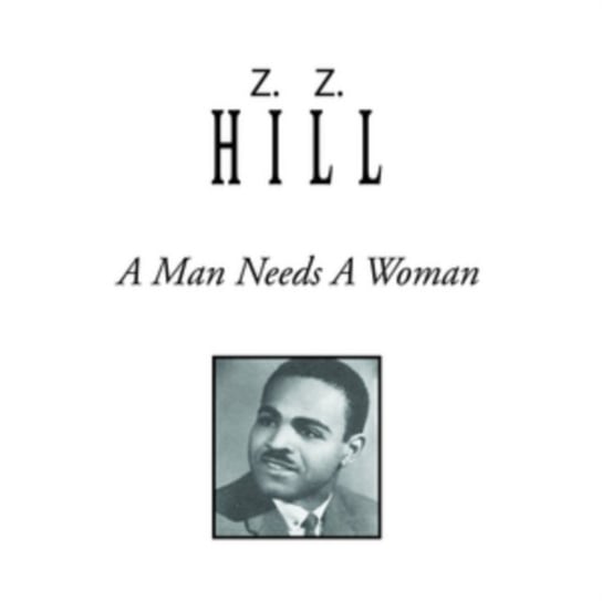 A Man Needs a Woman Z.Z. Hill
