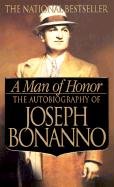 A Man of Honor: The Autobiography of Joseph Bonanno Bonanno Joseph