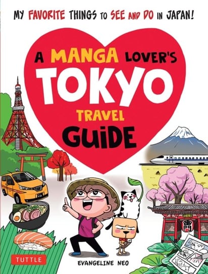 A Manga Lovers Tokyo Travel Guide: My Favorite Things to See and Do In Japan Evangeline Neo