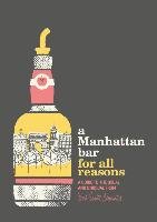 A Manhattan Bar for All Reasons Lester Herb